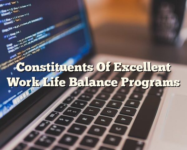 Constituents Of Excellent Work Life Balance Programs