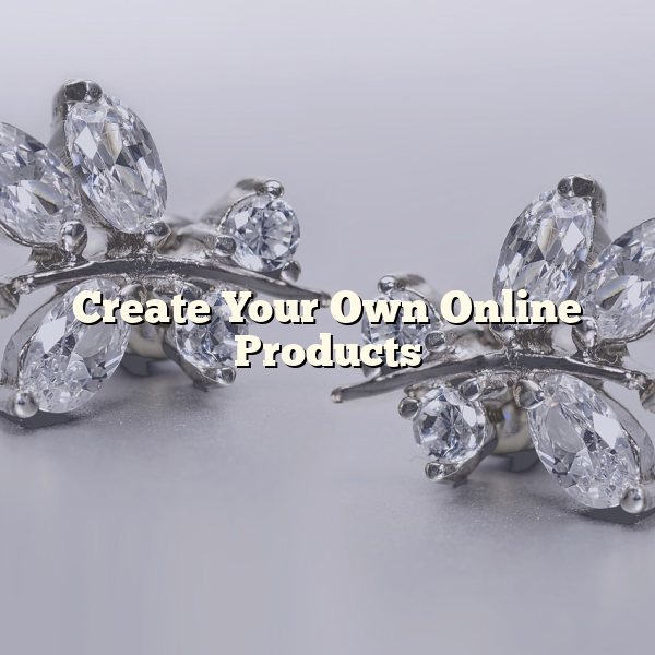 Create Your Own Online Products