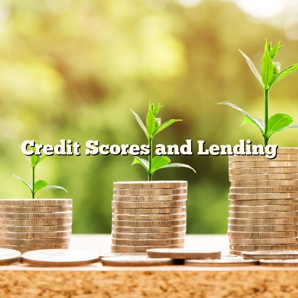 Credit Scores and Lending