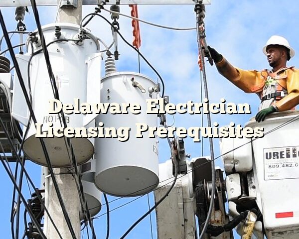 Delaware Electrician Licensing Prerequisites