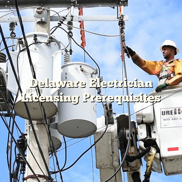 Delaware Electrician Licensing Prerequisites