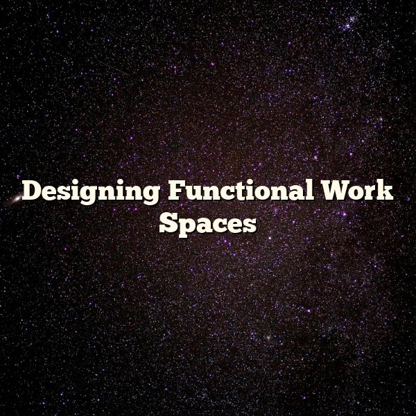 Designing Functional Work Spaces