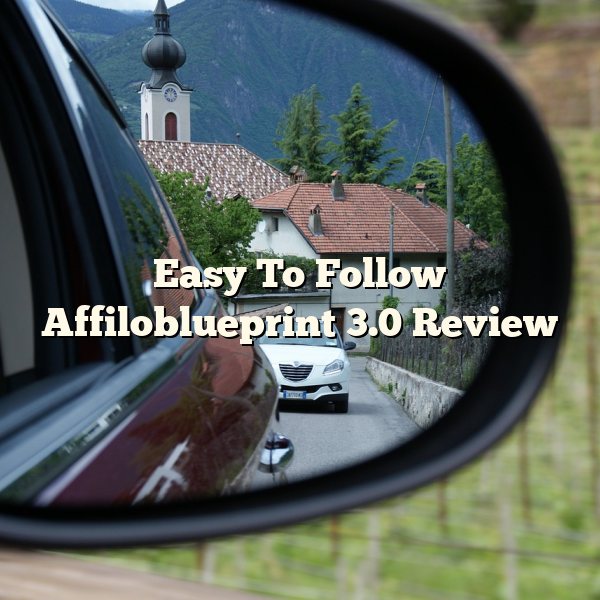 Easy To Follow Affiloblueprint 3.0 Review