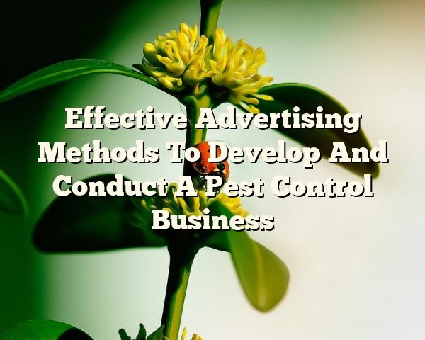 Effective Advertising Methods To Develop And Conduct A Pest Control Business