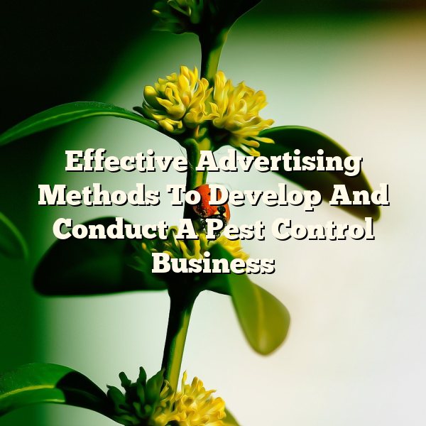 Effective Advertising Methods To Develop And Conduct A Pest Control Business