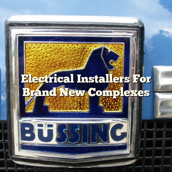 Electrical Installers For Brand New Complexes