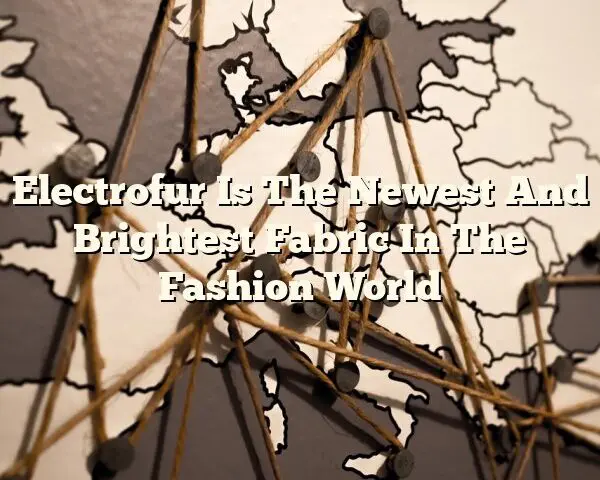 Electrofur Is The Newest And Brightest Fabric In The Fashion World