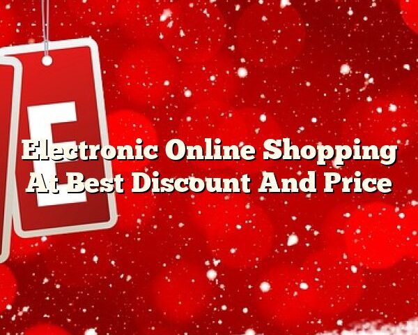 Electronic Online Shopping At Best Discount And Price