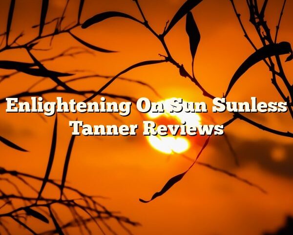 Enlightening On Sun Sunless Tanner Reviews