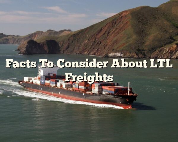 Facts To Consider About LTL Freights