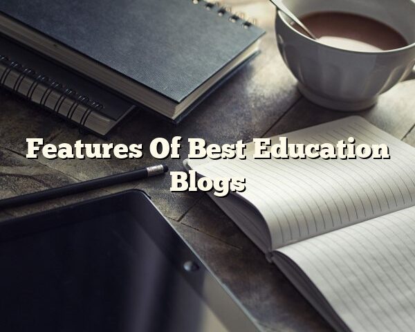 Features Of Best Education Blogs