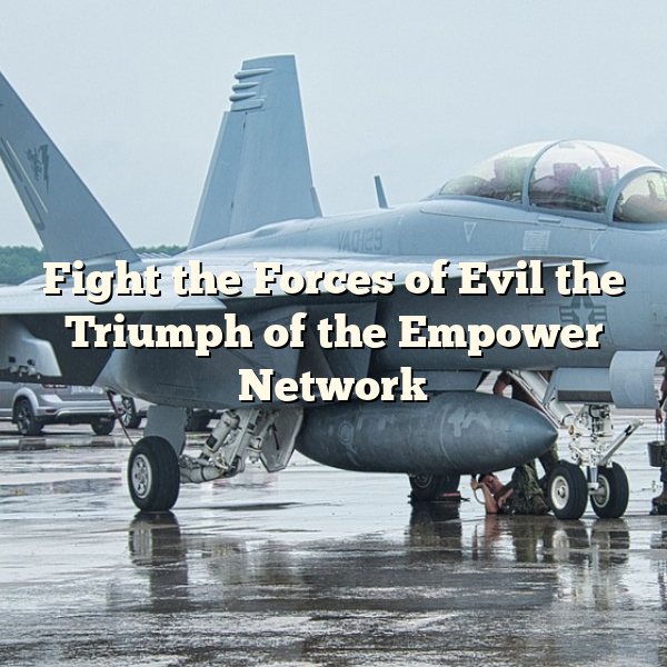 Fight the Forces of Evil the Triumph of the Empower Network