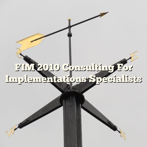 FIM 2010 Consulting For Implementations Specialists