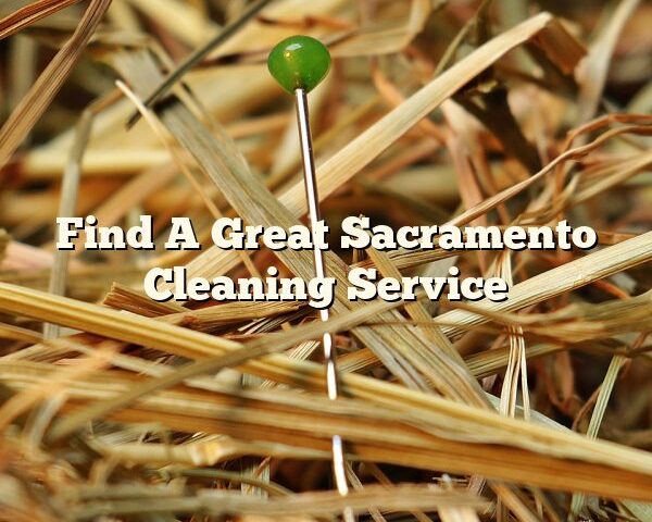 Find A Great Sacramento Cleaning Service