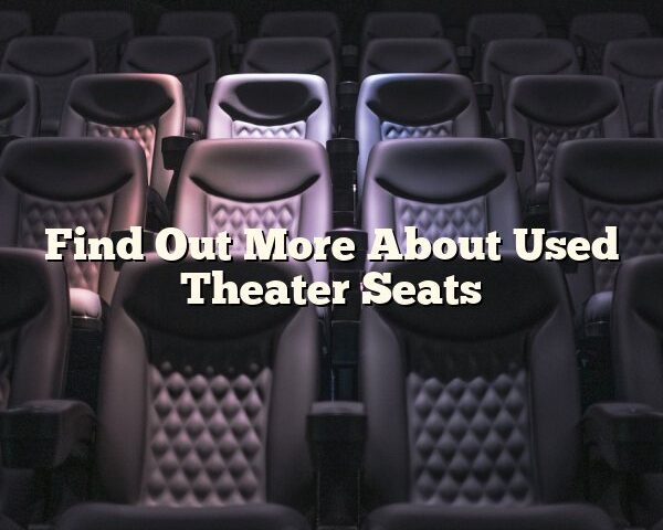 Find Out More About Used Theater Seats