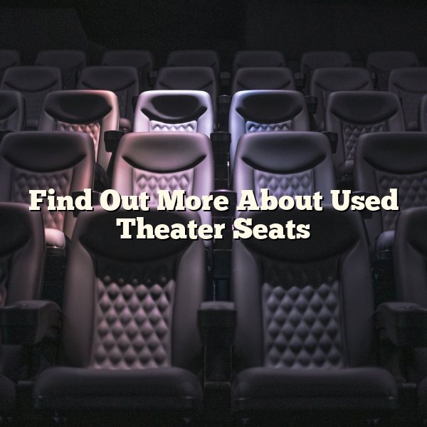 Find Out More About Used Theater Seats