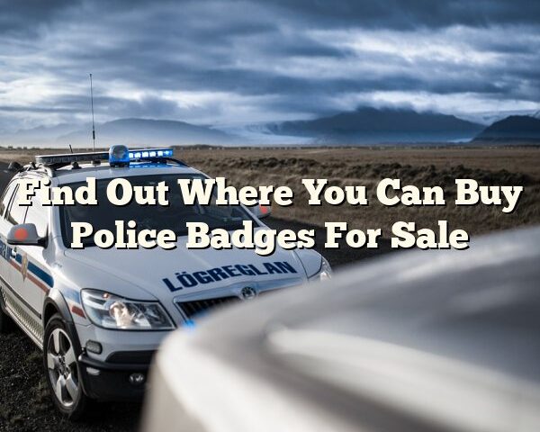 Find Out Where You Can Buy Police Badges For Sale