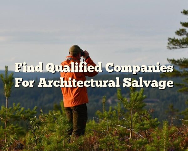 Find Qualified Companies For Architectural Salvage