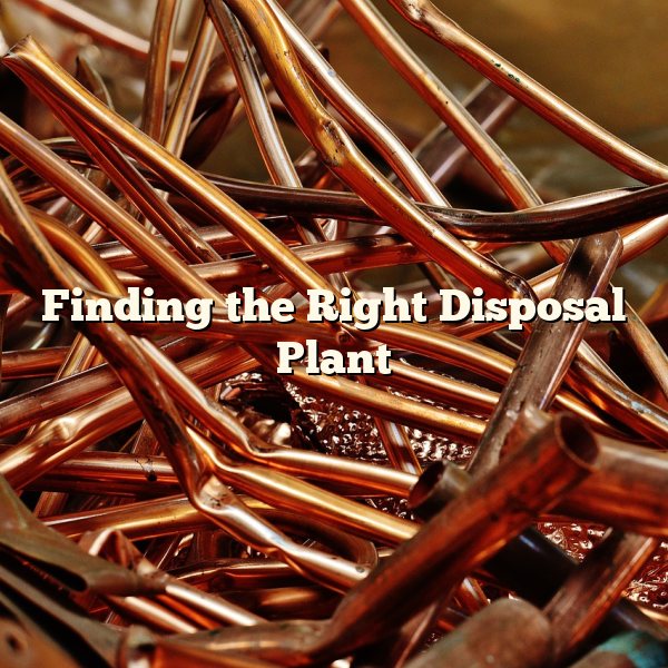 Finding the Right Disposal Plant