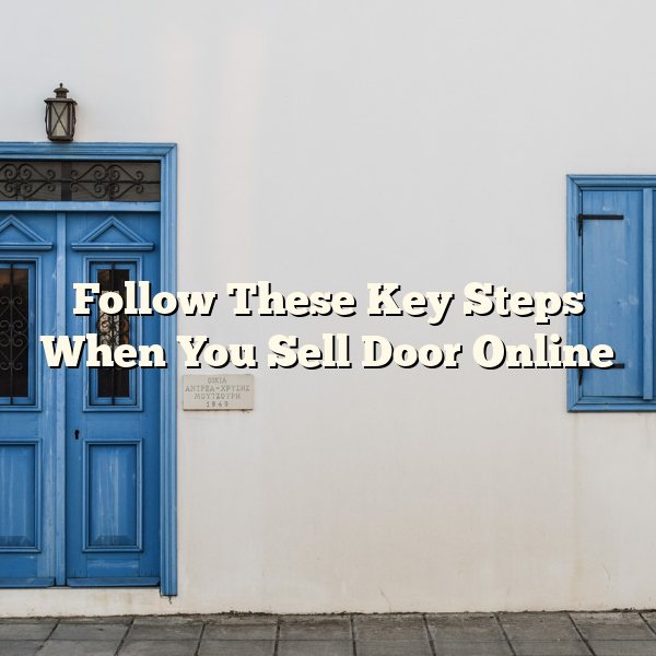 Follow These Key Steps When You Sell Door Online