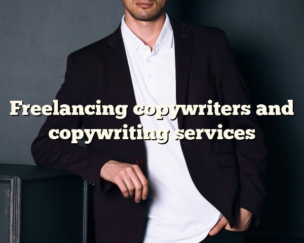 Freelancing copywriters and copywriting services