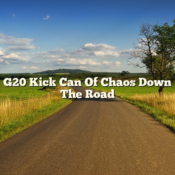 G20 Kick Can Of Chaos Down The Road