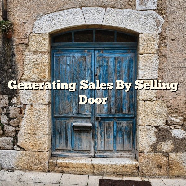 Generating Sales By Selling Door