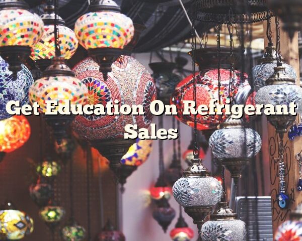 Get Education On Refrigerant Sales