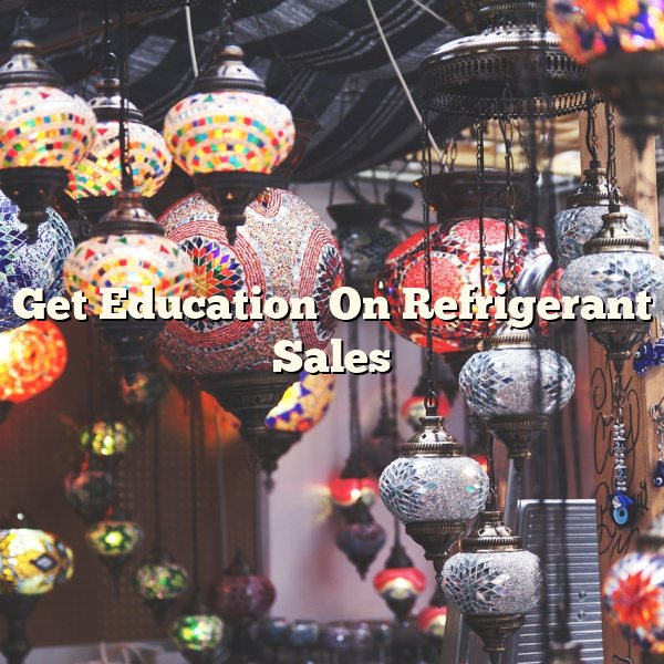 Get Education On Refrigerant Sales