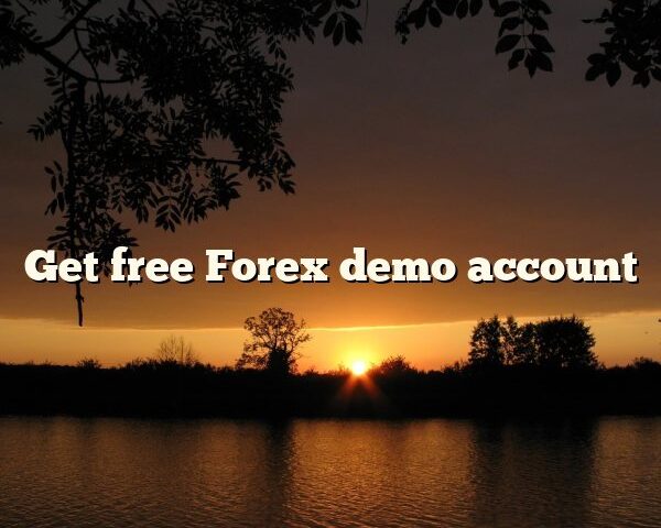 Get free Forex demo account