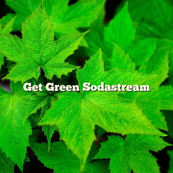 Get Green Sodastream