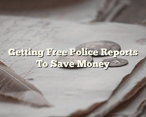 Getting Free Police Reports To Save Money