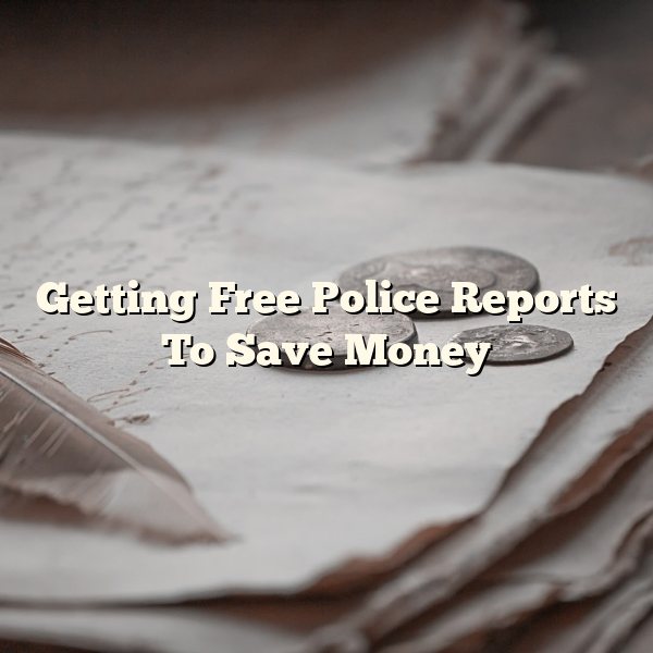 Getting Free Police Reports To Save Money