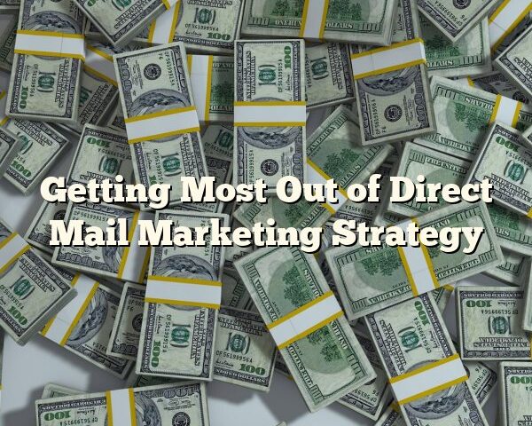 Getting Most Out of Direct Mail Marketing Strategy