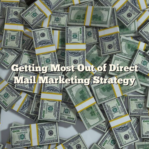 Getting Most Out of Direct Mail Marketing Strategy