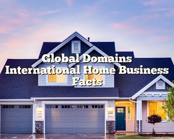 Global Domains International Home Business Facts