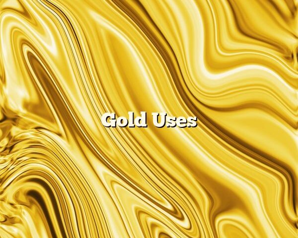 Gold Uses