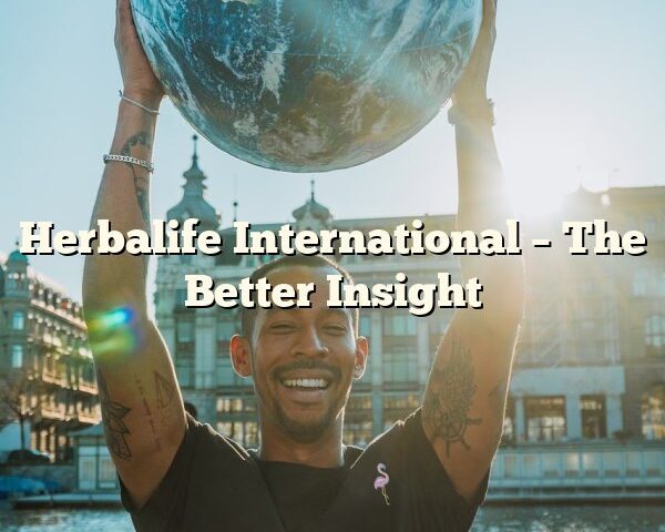 Herbalife International – The Better Insight