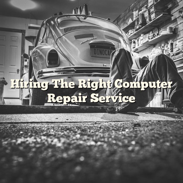 Hiring The Right Computer Repair Service