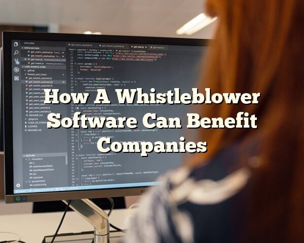 How A Whistleblower Software Can Benefit Companies