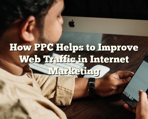 How PPC Helps to Improve Web Traffic in Internet Marketing