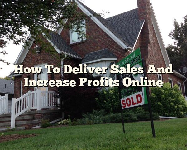 How To Deliver Sales And Increase Profits Online