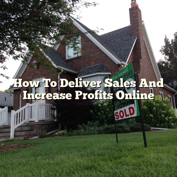 How To Deliver Sales And Increase Profits Online