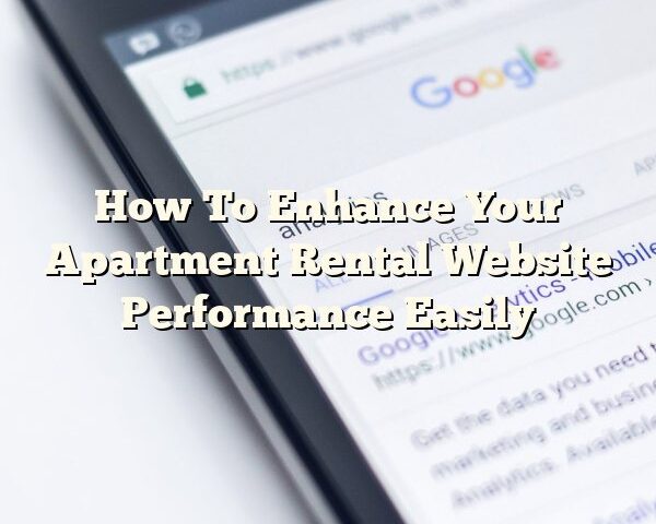 How To Enhance Your Apartment Rental Website Performance Easily