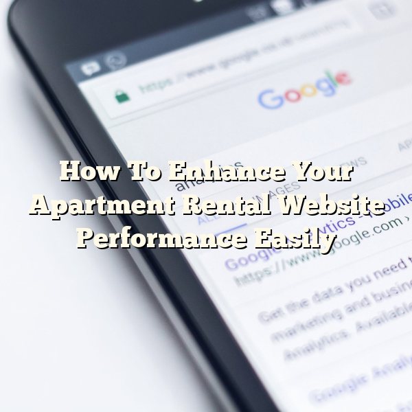 How To Enhance Your Apartment Rental Website Performance Easily