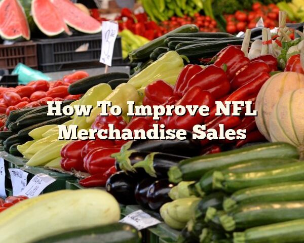 How To Improve NFL Merchandise Sales