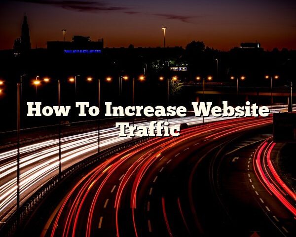 How To Increase Website Traffic