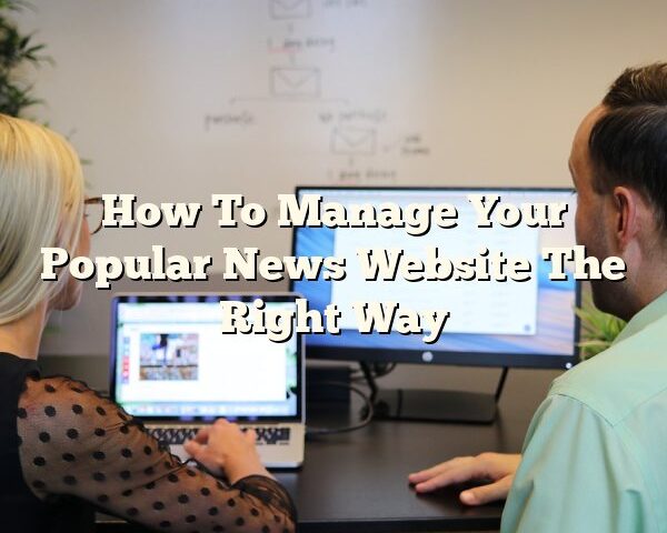 How To Manage Your Popular News Website The Right Way