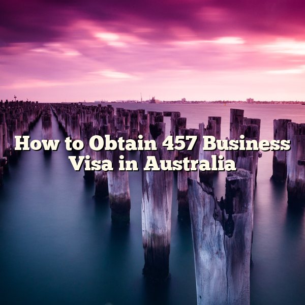 How to Obtain 457 Business Visa in Australia