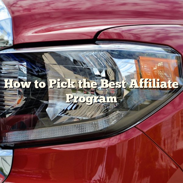 How to Pick the Best Affiliate Program